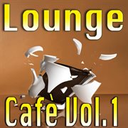 Lounge Cafè, Vol. 1 cover image cdn