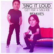 Sing It Loud [Remixes] cover image cdn