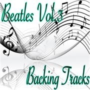 Beatles, Vol.3 (Backing Tracks) cover image cdn