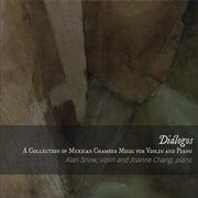 Diálogos A Collection Of Mexican Chamber Music For Violin And Piano cover image cdn