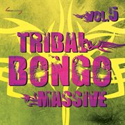 Tribal Bongo Massive, Vol. 5 cover image cdn