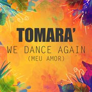 We Dance Again (Meu Amor) cover image cdn