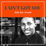 I Ain't Got You cover image cdn