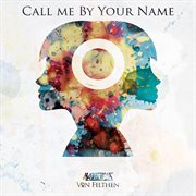 Call Me By Your Name (Feat. Von Felthen) cover image cdn