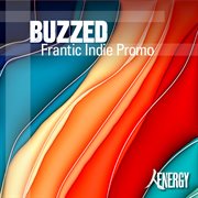 Buzzed - Frantic Indie Promo cover image cdn