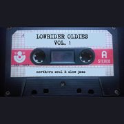 Lowrider Oldies: Northern Soul & Slow Jams, Vol. 1 cover image cdn