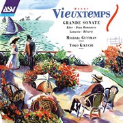 Vieuxtemps: Grande Sonate; Rêve; Deux Romances; Lamento; Rêverie cover image cdn