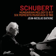 Schubert: Hungarian Melody, D. 817 & Moments Musicaux, Op. 94, D. 780 cover image cdn