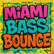 Miami Bass Bounce cover image cdn
