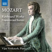 Mozart: Keyboard Works - Fragments And Rarities cover image cdn