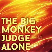 The Big Monkey Judge Alone cover image cdn