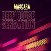 Mascara Presents Deep House Sensation cover image cdn