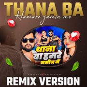 Thana Ba Hamare Jamin Me (Remixes) cover image cdn
