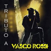 The Best Of Vasco Rossi: Tribute To Vasco Rossi cover image cdn