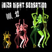 Ibiza Night Sensation, Vol. 12 cover image cdn