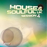 House & Soulful Uk Session, Vol. 4 cover image cdn