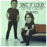 Sing It Loud [Remixes] cover image cdn