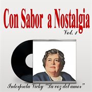 Con Sabor A Nostalgia Interpreta Vicky "La Voz Del Amor", Vol. 1 cover image cdn