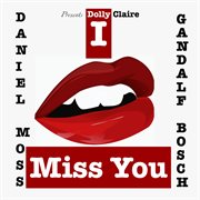 I Miss You (Feat. Dolly Claire) cover image cdn