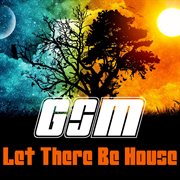 Let There Be House cover image cdn
