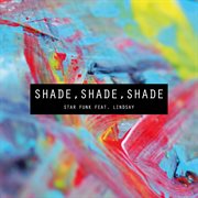 Shade Shade Shade (Feat. Lindsay) cover image cdn