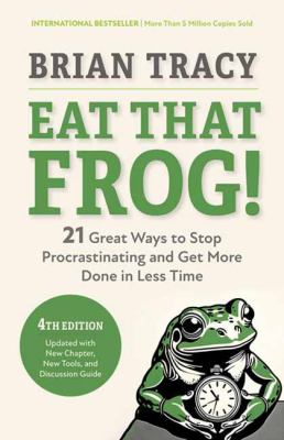 Eat that frog! : 21 great ways to stop procrastinating and get more done in less time  cover image cdn