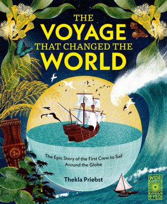 The voyage that changed the world : the epic story of the first crew to sail around the globe  cover image cdn