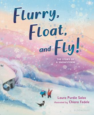 Flurry, float, and fly! : the story of a snowstorm  cover image cdn