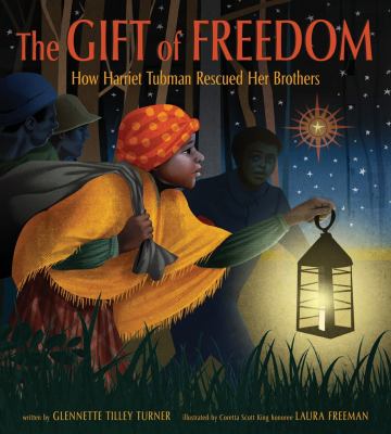 The Gift of Freedom: How Harriet Tubman Rescued Her Brothers cover image cdn