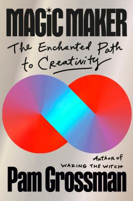 Magic maker : the enchanted path to creativity  cover image cdn