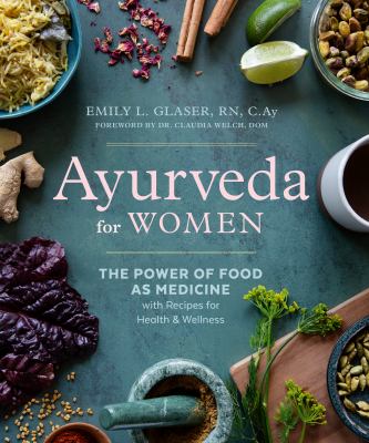 Ayurveda for women : the power of food as medicine with recipes for health & wellness  cover image cdn