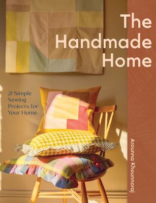 The handmade home : 21 simple sewing projects for your home  cover image cdn