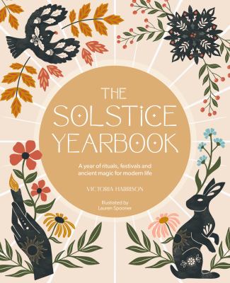 The solstice yearbook : a year of rituals, festivals and ancient magic for modern life  cover image cdn