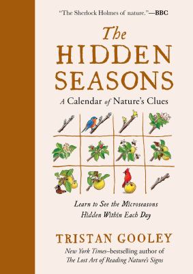 The hidden seasons : a calendar of nature's clues : learn to see the microseasons hidden within each day  cover image cdn