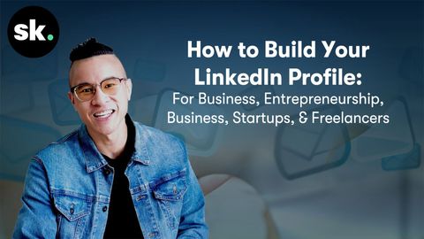How To Build Your LinkedIn Profile for Business, Entrepreneurship, Business, Startups, & Freelancers cover image cdn