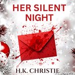Her Silent Night : A Martina Monroe Christmas Thriller cover image cdn