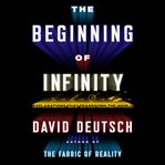 The Beginning of Infinity : Explanations That Transform The World cover image cdn