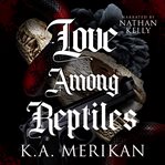 Love Among Reptiles cover image cdn