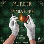 Murder in Miniature : A Maple Bishop Mystery cover image cdn