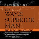 The Way of the Superior Man : Revolutionary Tools and Essential Exercises for Mastering the Challenges of Women, Work, and Sexual cover image cdn
