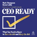 CEO Ready : What You Need To Know To Earn The Job--and Keep The Job cover image cdn
