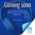 How to Get a Girlfriend When You're a Terrifying Monster cover image cdn