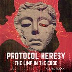 Protocol Heresy : The Limp In The Code cover image cdn