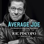 Average Joe : The Memoirs of a Blue-collar Entertainer cover image cdn