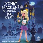 Sydney Mackenzie Knocks 'Em Dead cover image cdn