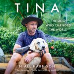 Tina: The Dog Who Changed the World cover image cdn