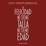 La felicidad ni tiene talla ni tiene edad cover image cdn