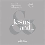 Jesus and ... : How God works through ordinary people cover image cdn