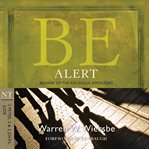 Be Alert (2 Peter, 2 & 3 John, Jude) : Beware of the Religious Impostors cover image cdn