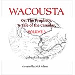 Wacousta or, the Prophecy: A Tale of the Canadas Volume 3 cover image cdn
